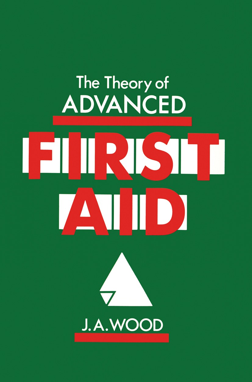 Titlebook: The Theory of Advanced First Aid; J. A. Wood (Deputy Branch Medical Officer) Book 1986 MTP Press Limited 1986 burns.circulation.diabetes.n Titlebook: The Theory of Advanced First Aid; J. A. Wood (Deputy Branch Medical Officer) Book 1986 MTP Press Limited 1986 burns.circulation.diabetes.n