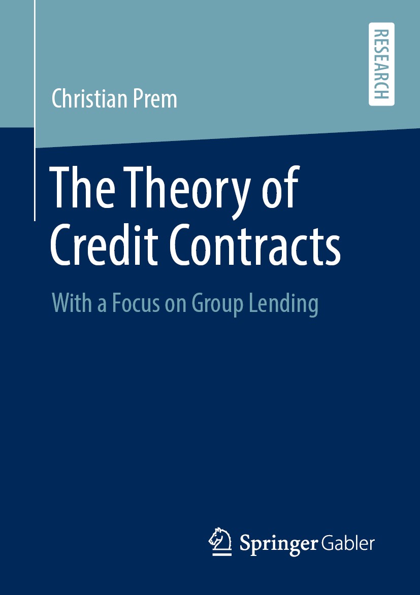 Titlebook: The Theory of Credit Contracts; With a Focus on Grou Christian Prem Book 2020 Springer Fachmedien Wiesbaden GmbH, part of Springer Nature 2 Titlebook: The Theory of Credit Contracts; With a Focus on Grou Christian Prem Book 2020 Springer Fachmedien Wiesbaden GmbH, part of Springer Nature 2