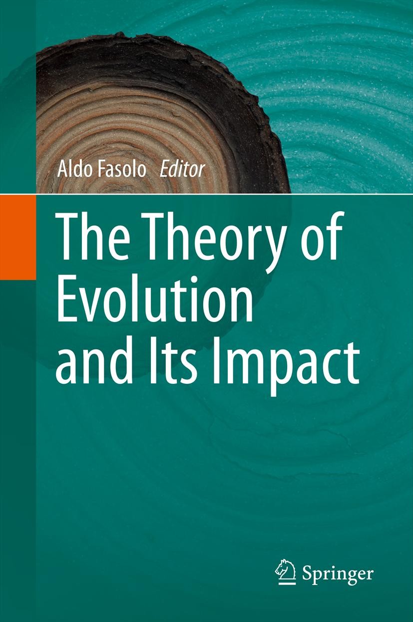 Titlebook: The Theory of Evolution and Its Impact; Aldo Fasolo Book 2012 Springer-Verlag Italia 2012 anthropology.biology.evolution.language.theory Titlebook: The Theory of Evolution and Its Impact; Aldo Fasolo Book 2012 Springer-Verlag Italia 2012 anthropology.biology.evolution.language.theory