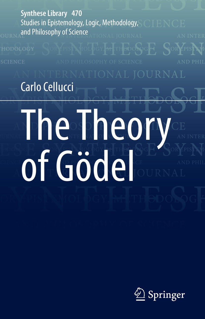 Titlebook: The Theory of Gödel; Carlo Cellucci Textbook 2022 The Editor(s) (if applicable) and The Author(s), under exclusive license to Springer Nat Titlebook: The Theory of Gödel; Carlo Cellucci Textbook 2022 The Editor(s) (if applicable) and The Author(s), under exclusive license to Springer Nat
