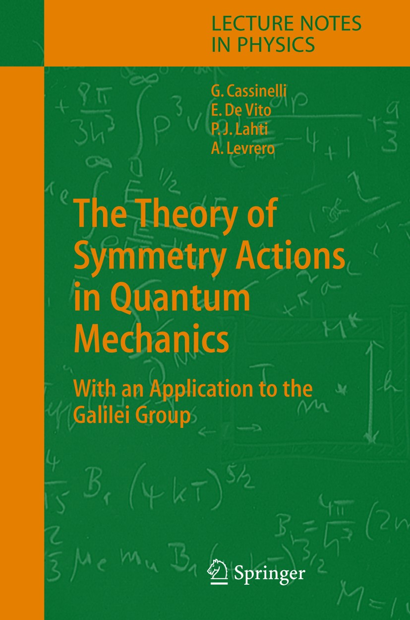 Titlebook: The Theory of Symmetry Actions in Quantum Mechanics; with an Application Gianni Cassinelli,Ernesto Vito,Alberto Levrero Book 2004 Springer Titlebook: The Theory of Symmetry Actions in Quantum Mechanics; with an Application Gianni Cassinelli,Ernesto Vito,Alberto Levrero Book 2004 Springer