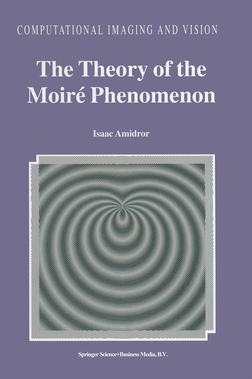 Titlebook: The Theory of the Moiré Phenomenon; Isaac Amidror Book 20001st edition Springer Science+Business Media Dordrecht 2000 DEX.Fourier transfor Titlebook: The Theory of the Moiré Phenomenon; Isaac Amidror Book 20001st edition Springer Science+Business Media Dordrecht 2000 DEX.Fourier transfor