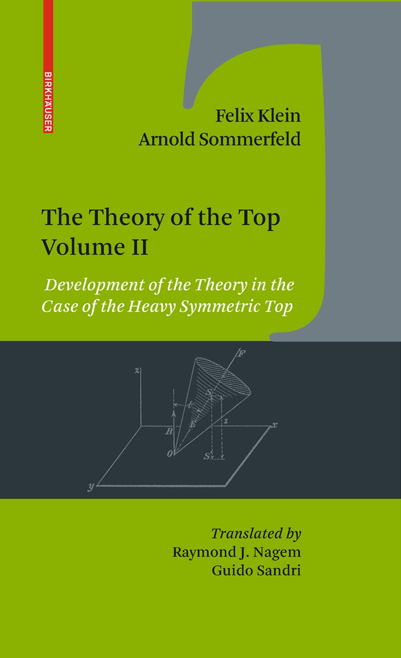 Titlebook: The Theory of the Top. Volume II; Development of the T Felix Klein,Arnold Sommerfeld Book 2010 Springer Science+Business Media, LLC 2010 19 Titlebook: The Theory of the Top. Volume II; Development of the T Felix Klein,Arnold Sommerfeld Book 2010 Springer Science+Business Media, LLC 2010 19