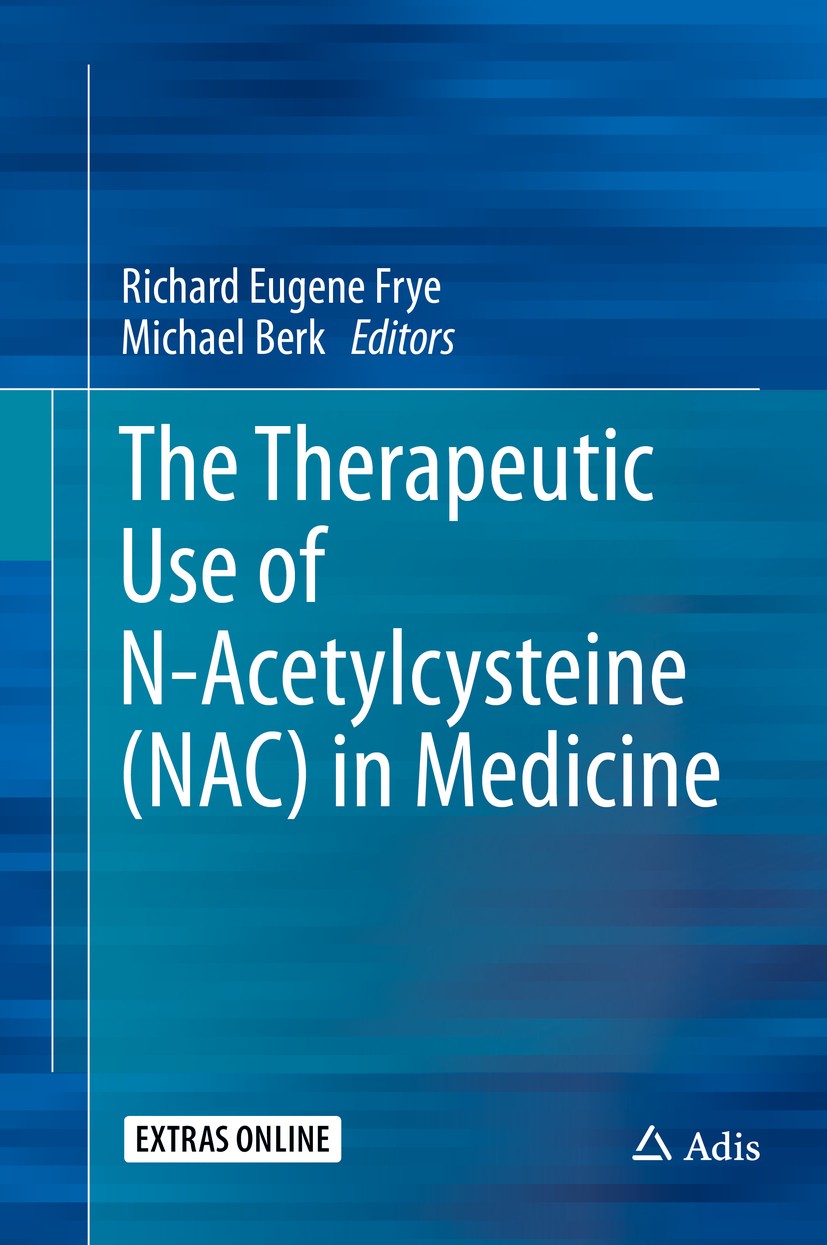 Titlebook: The Therapeutic Use of N-Acetylcysteine (NAC) in Medicine; Richard Eugene Frye,Michael Berk Book 2019 Springer Nature Singapore Pte Ltd. 2 Titlebook: The Therapeutic Use of N-Acetylcysteine (NAC) in Medicine; Richard Eugene Frye,Michael Berk Book 2019 Springer Nature Singapore Pte Ltd. 2
