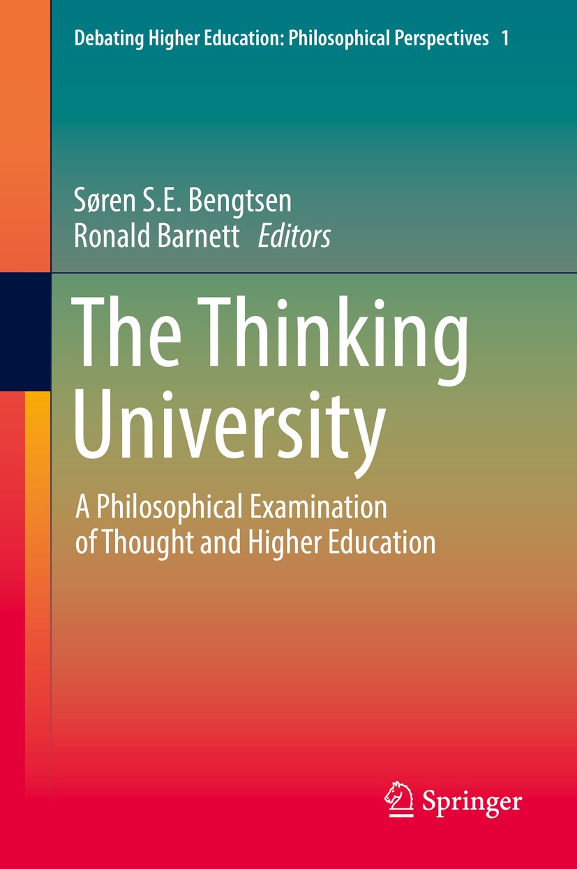 Titlebook: The Thinking University; A Philosophical Exam Søren S.E. Bengtsen,Ronald Barnett Book 2018 Springer International Publishing AG, part of Sp Titlebook: The Thinking University; A Philosophical Exam Søren S.E. Bengtsen,Ronald Barnett Book 2018 Springer International Publishing AG, part of Sp
