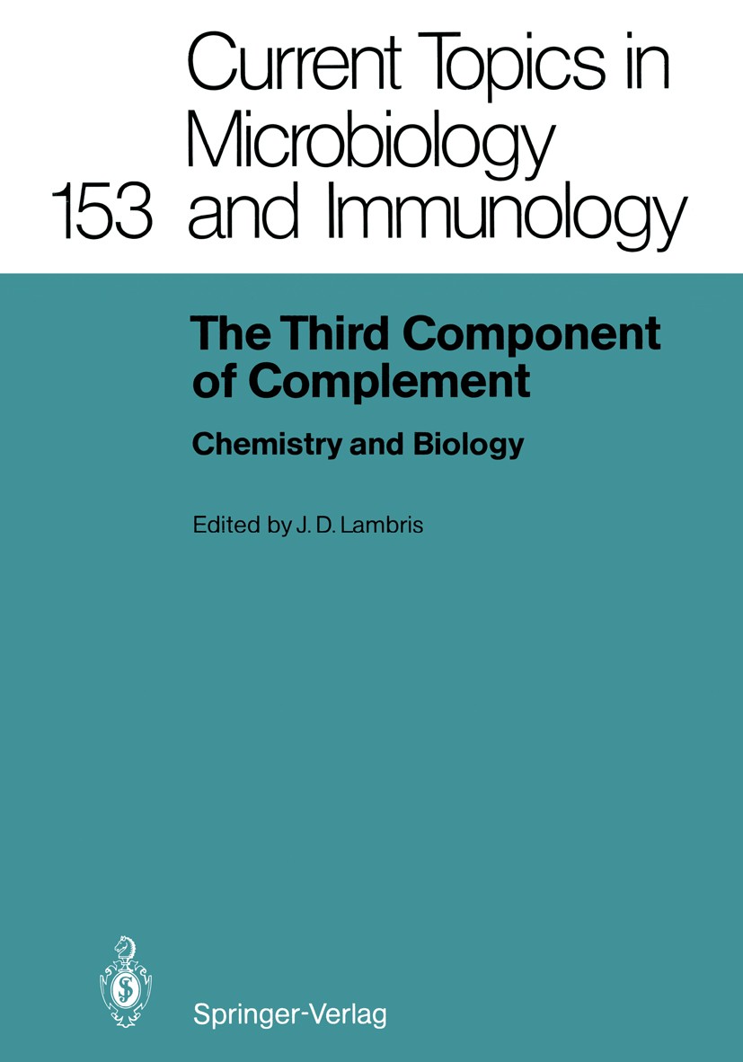 Titlebook: The Third Component of Complement; Chemistry and Biolog John D. Lambris Conference proceedings 1990 The Editor(s) (if applicable) and The A Titlebook: The Third Component of Complement; Chemistry and Biolog John D. Lambris Conference proceedings 1990 The Editor(s) (if applicable) and The A