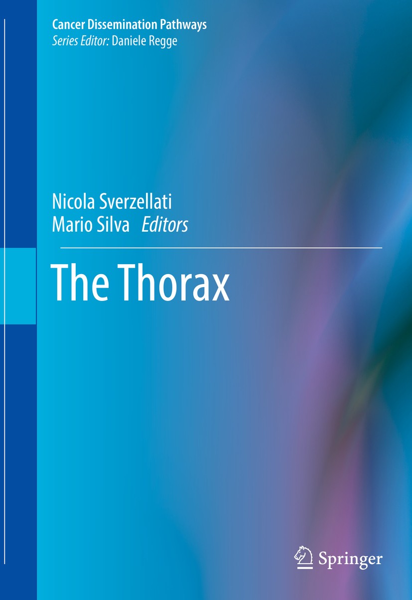 Titlebook: The Thorax; Nicola Sverzellati,Mario Silva Book 2020 Springer Nature Switzerland AG 2020 lung cancer.tumor dissemination.pulmonary metasta Titlebook: The Thorax; Nicola Sverzellati,Mario Silva Book 2020 Springer Nature Switzerland AG 2020 lung cancer.tumor dissemination.pulmonary metasta