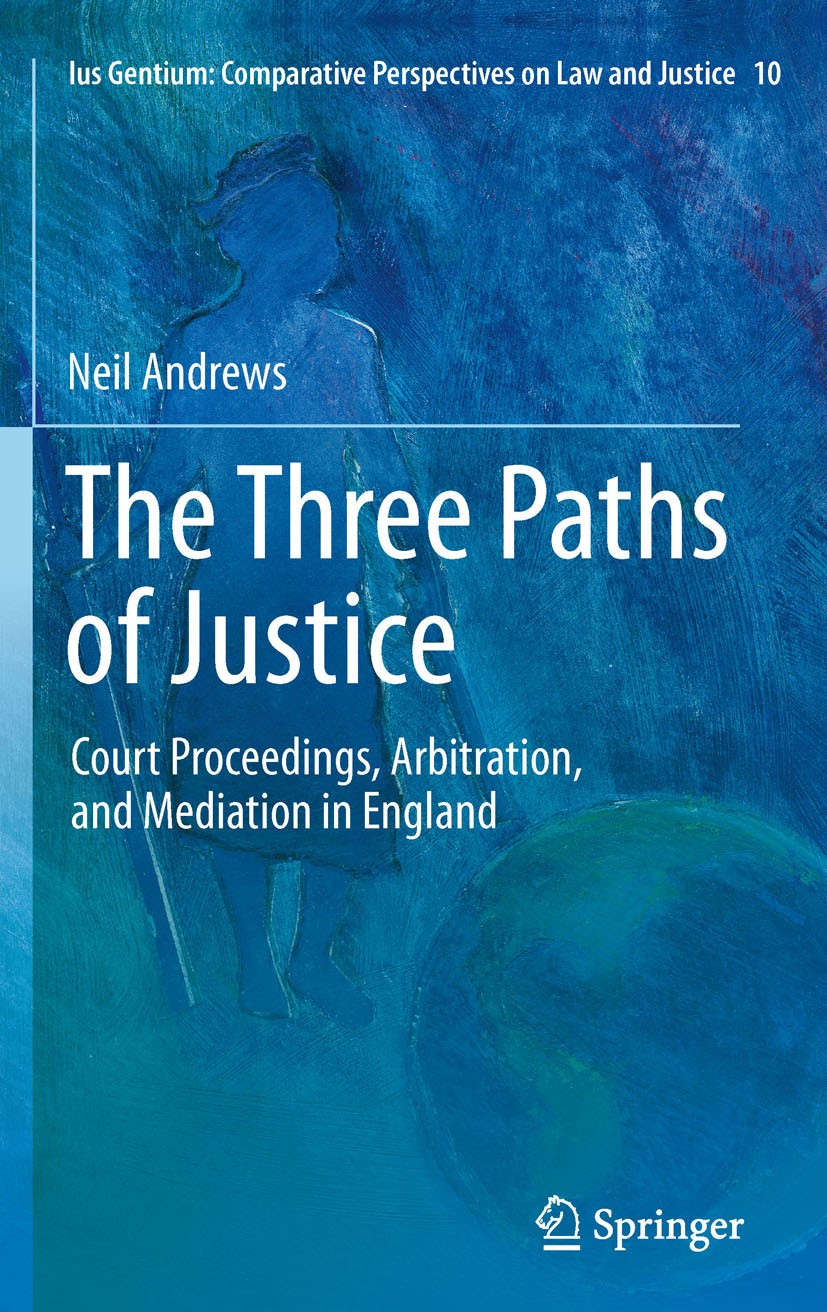 Titlebook: The Three Paths of Justice; Court Proceedings, A Neil Andrews Conference proceedings 20121st edition Springer Netherlands 2012 American Law Titlebook: The Three Paths of Justice; Court Proceedings, A Neil Andrews Conference proceedings 20121st edition Springer Netherlands 2012 American Law