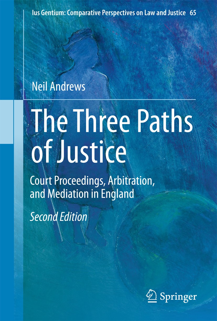 Titlebook: The Three Paths of Justice; Court Proceedings, A Neil Andrews Conference proceedings 2018Latest edition Springer International Publishing A Titlebook: The Three Paths of Justice; Court Proceedings, A Neil Andrews Conference proceedings 2018Latest edition Springer International Publishing A