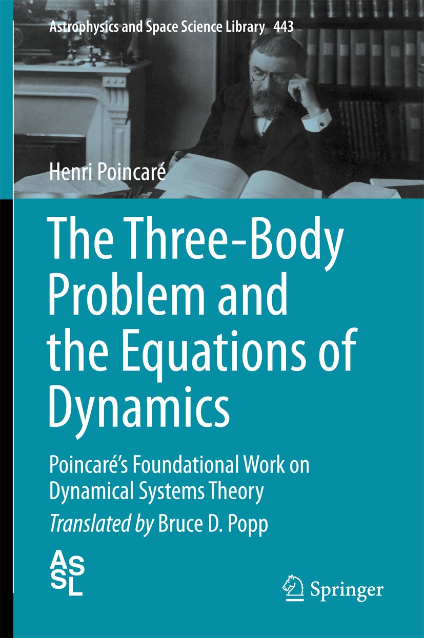Titlebook: The Three-Body Problem and the Equations of Dynamics; Poincaré’s Foundatio Henri Poincaré Book 2017 Springer International Publishing AG 20 Titlebook: The Three-Body Problem and the Equations of Dynamics; Poincaré’s Foundatio Henri Poincaré Book 2017 Springer International Publishing AG 20