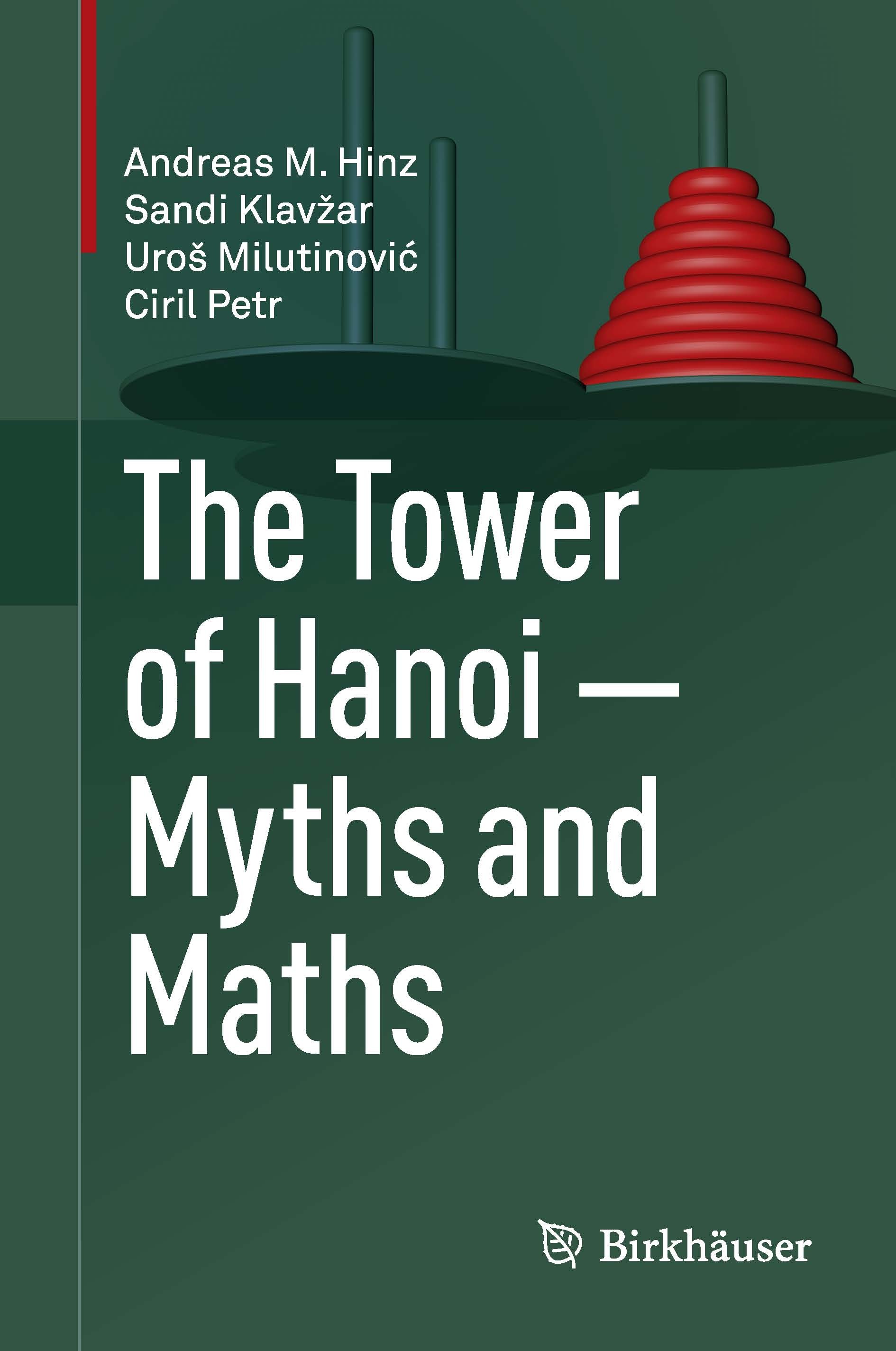 Titlebook: The Tower of Hanoi – Myths and Maths; Andreas M. Hinz,Sandi Klavžar,Ciril Petr Book 2013 Springer Basel 2013 Chinese Rings.Frame-Stewart c Titlebook: The Tower of Hanoi – Myths and Maths; Andreas M. Hinz,Sandi Klavžar,Ciril Petr Book 2013 Springer Basel 2013 Chinese Rings.Frame-Stewart c