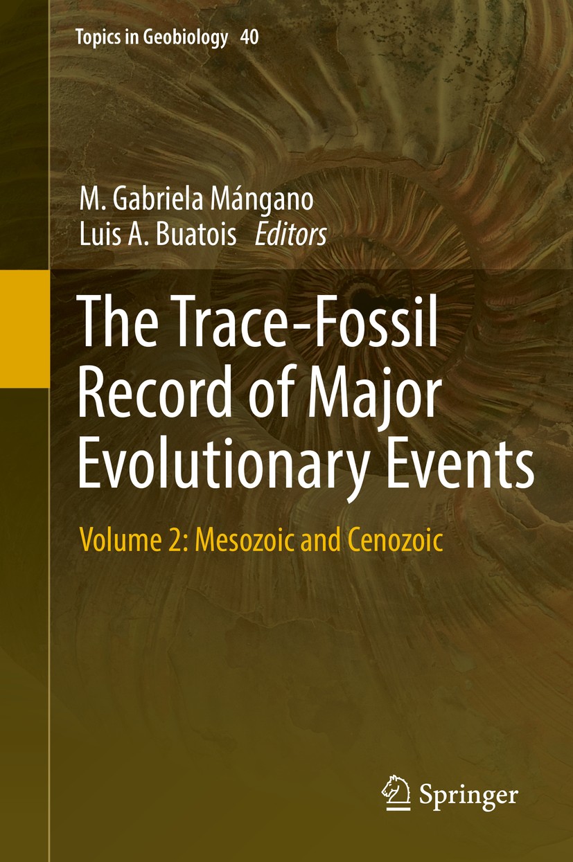 Titlebook: The Trace-Fossil Record of Major Evolutionary Events; Volume 2: Mesozoic a M. Gabriela Mángano,Luis A. Buatois Book 2016 Springer Science+B Titlebook: The Trace-Fossil Record of Major Evolutionary Events; Volume 2: Mesozoic a M. Gabriela Mángano,Luis A. Buatois Book 2016 Springer Science+B