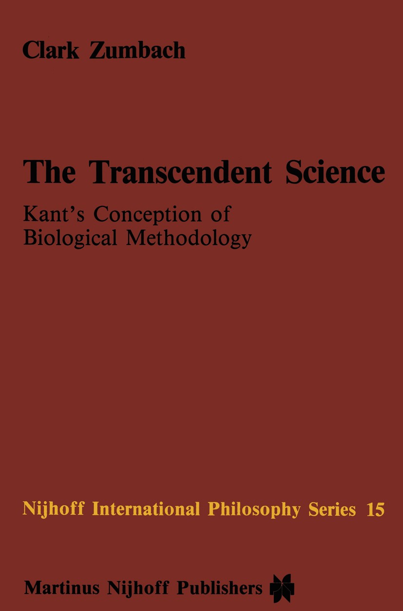 Titlebook: The Transcendent Science; Kant’s Conception of Clark Zumbach Book 1984 Martinus Nijhoff Publishers, The Hague 1984 Gottfried Wilhelm Leibni Titlebook: The Transcendent Science; Kant’s Conception of Clark Zumbach Book 1984 Martinus Nijhoff Publishers, The Hague 1984 Gottfried Wilhelm Leibni