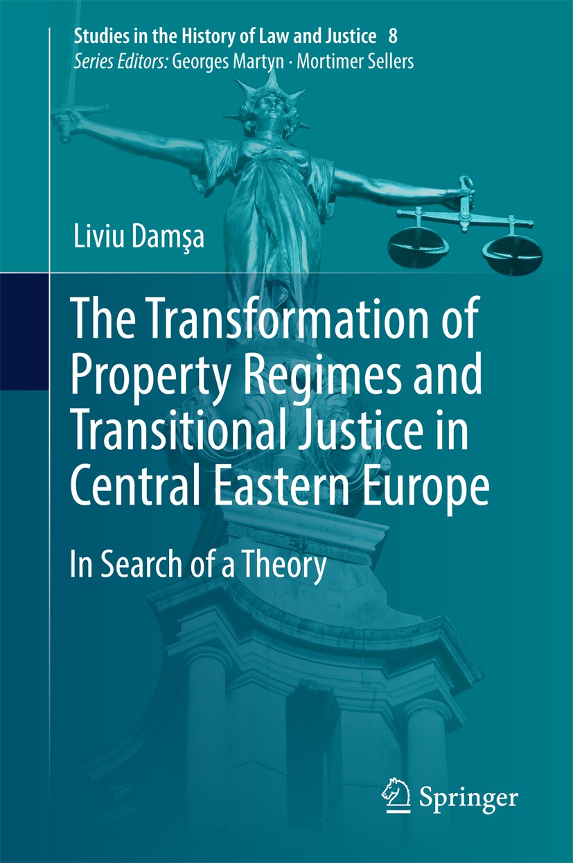 Titlebook: The Transformation of Property Regimes and Transitional Justice in Central Eastern Europe; In Search of a Theor Liviu Damşa Book 2016 Sprin Titlebook: The Transformation of Property Regimes and Transitional Justice in Central Eastern Europe; In Search of a Theor Liviu Damşa Book 2016 Sprin