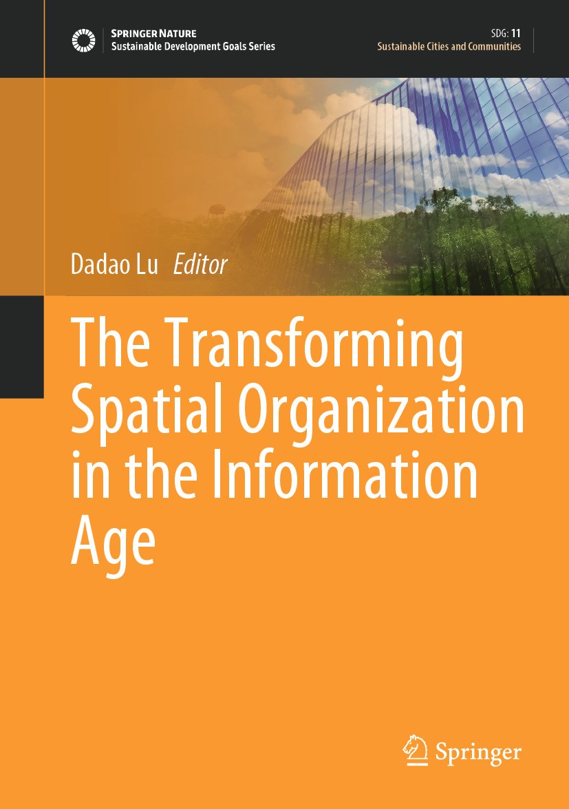 Titlebook: The Transforming Spatial Organization in the Information Age; Dadao Lu Book 2024 The Editor(s) (if applicable) and The Author(s), under ex Titlebook: The Transforming Spatial Organization in the Information Age; Dadao Lu Book 2024 The Editor(s) (if applicable) and The Author(s), under ex