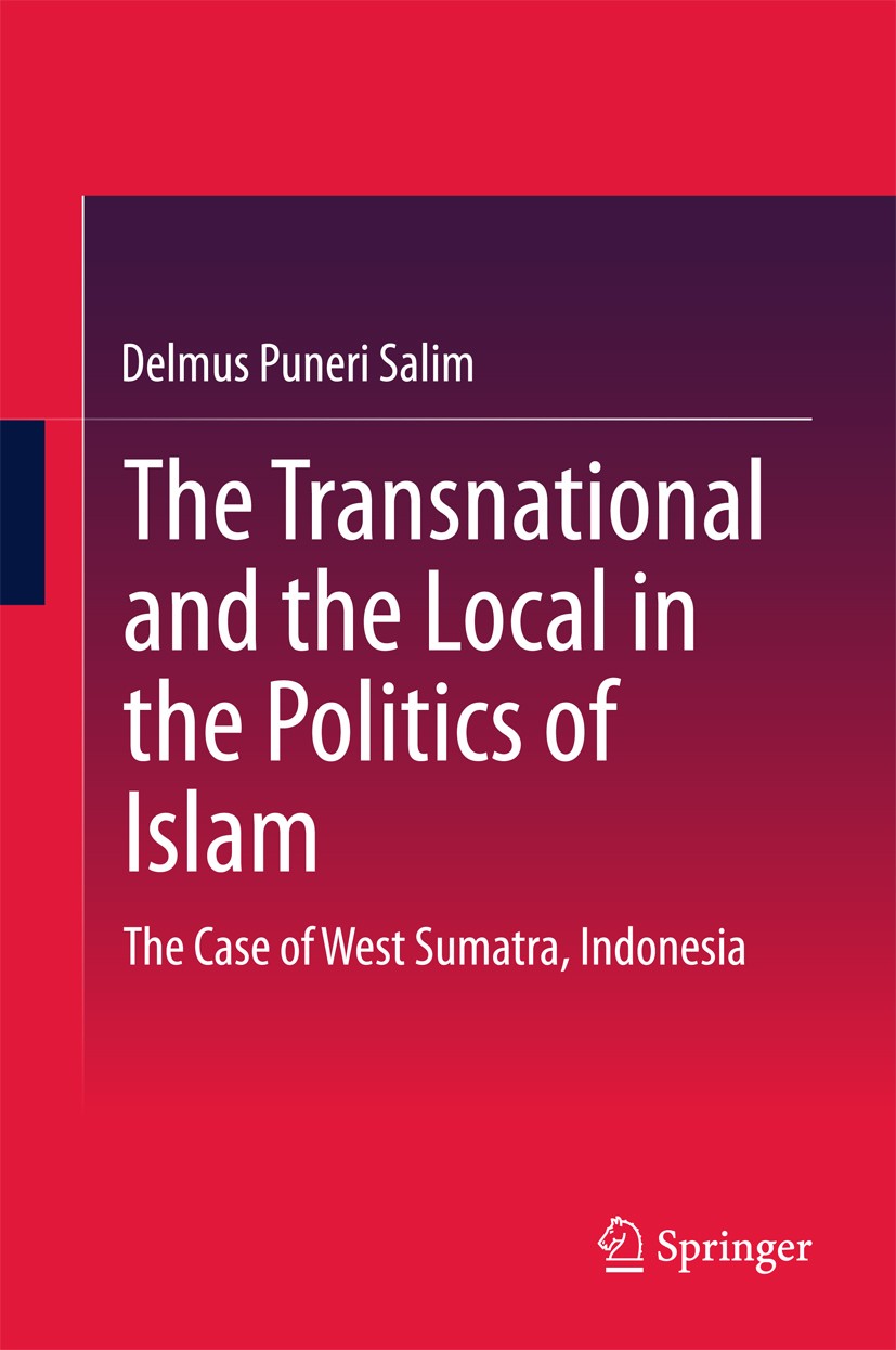 Titlebook: The Transnational and the Local in the Politics of Islam; The Case of West Sum Delmus Puneri Salim Book 2015 Springer International Publish Titlebook: The Transnational and the Local in the Politics of Islam; The Case of West Sum Delmus Puneri Salim Book 2015 Springer International Publish