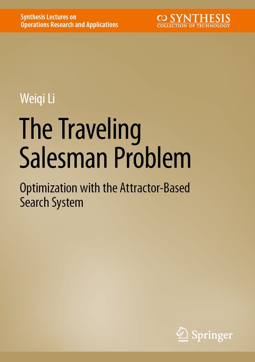 Titlebook: The Traveling Salesman Problem; Optimization with th Weiqi Li Book 2024 The Editor(s) (if applicable) and The Author(s), under exclusive li Titlebook: The Traveling Salesman Problem; Optimization with th Weiqi Li Book 2024 The Editor(s) (if applicable) and The Author(s), under exclusive li