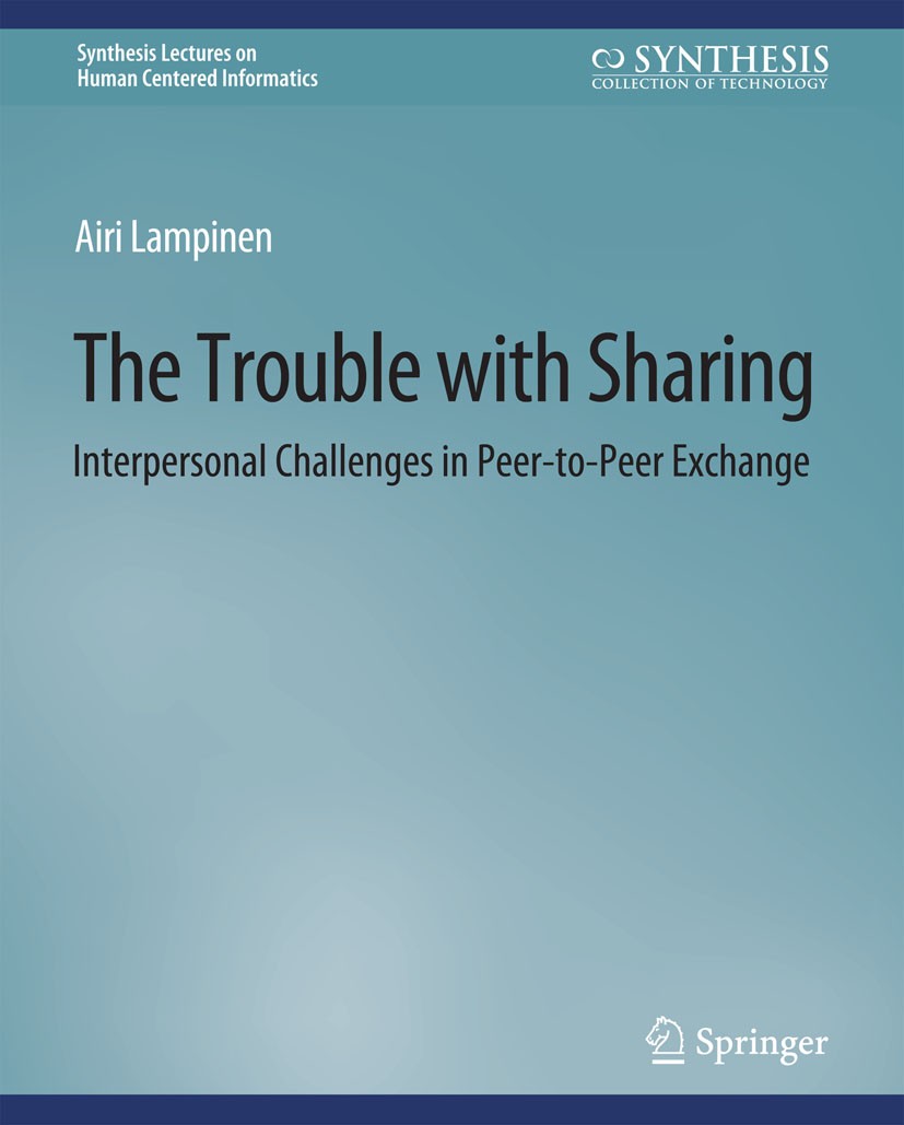 Titlebook: The Trouble With Sharing; Interpersonal Challe Airi Lampinen Book 2021 The Editor(s) (if applicable) and The Author(s), under exclusive lic Titlebook: The Trouble With Sharing; Interpersonal Challe Airi Lampinen Book 2021 The Editor(s) (if applicable) and The Author(s), under exclusive lic