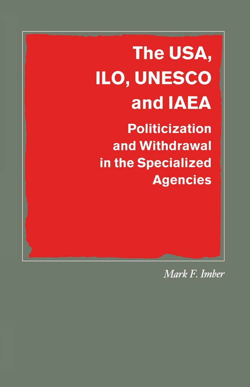 Titlebook: The USA, ILO, UNESCO and IAEA; Politicization and W Mark F. Imber Book 1989 Mark F. Imber 1989 energy.International Atomic Energy Agency.or Titlebook: The USA, ILO, UNESCO and IAEA; Politicization and W Mark F. Imber Book 1989 Mark F. Imber 1989 energy.International Atomic Energy Agency.or