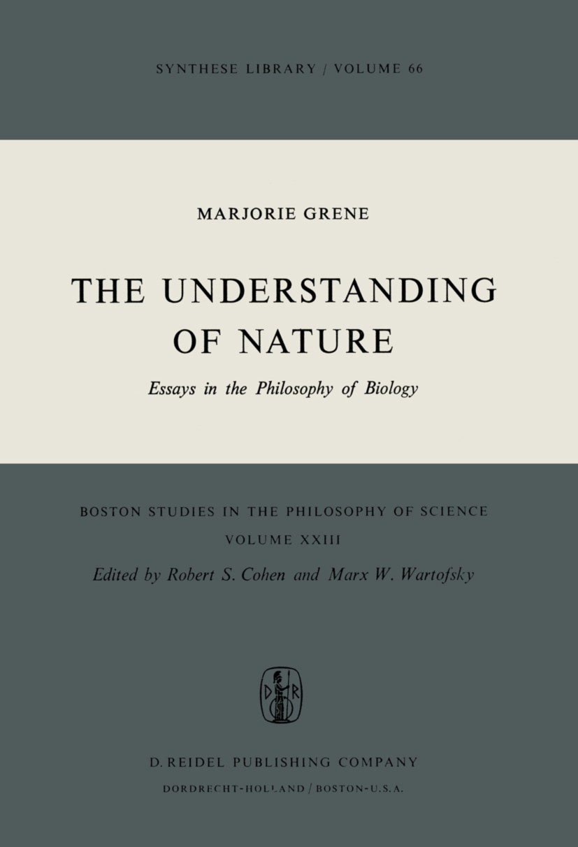 Titlebook: The Understanding of Nature; Essays in the Philos Marjorie Grene Book 1974 D. Reidel Publishing Company, Dordrecht, Holland 1974 Charles Da Titlebook: The Understanding of Nature; Essays in the Philos Marjorie Grene Book 1974 D. Reidel Publishing Company, Dordrecht, Holland 1974 Charles Da
