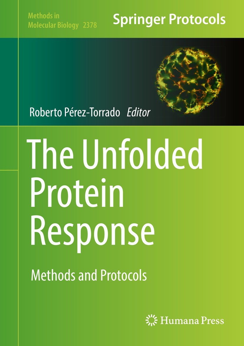 Titlebook: The Unfolded Protein Response; Methods and Protocol Roberto Pérez-Torrado Book 2022 The Editor(s) (if applicable) and The Author(s), under Titlebook: The Unfolded Protein Response; Methods and Protocol Roberto Pérez-Torrado Book 2022 The Editor(s) (if applicable) and The Author(s), under