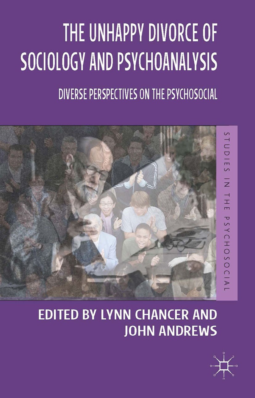 Titlebook: The Unhappy Divorce of Sociology and Psychoanalysis; Diverse Perspectives Lynn Chancer,John Andrews Book 2014 Palgrave Macmillan, a divisio Titlebook: The Unhappy Divorce of Sociology and Psychoanalysis; Diverse Perspectives Lynn Chancer,John Andrews Book 2014 Palgrave Macmillan, a divisio