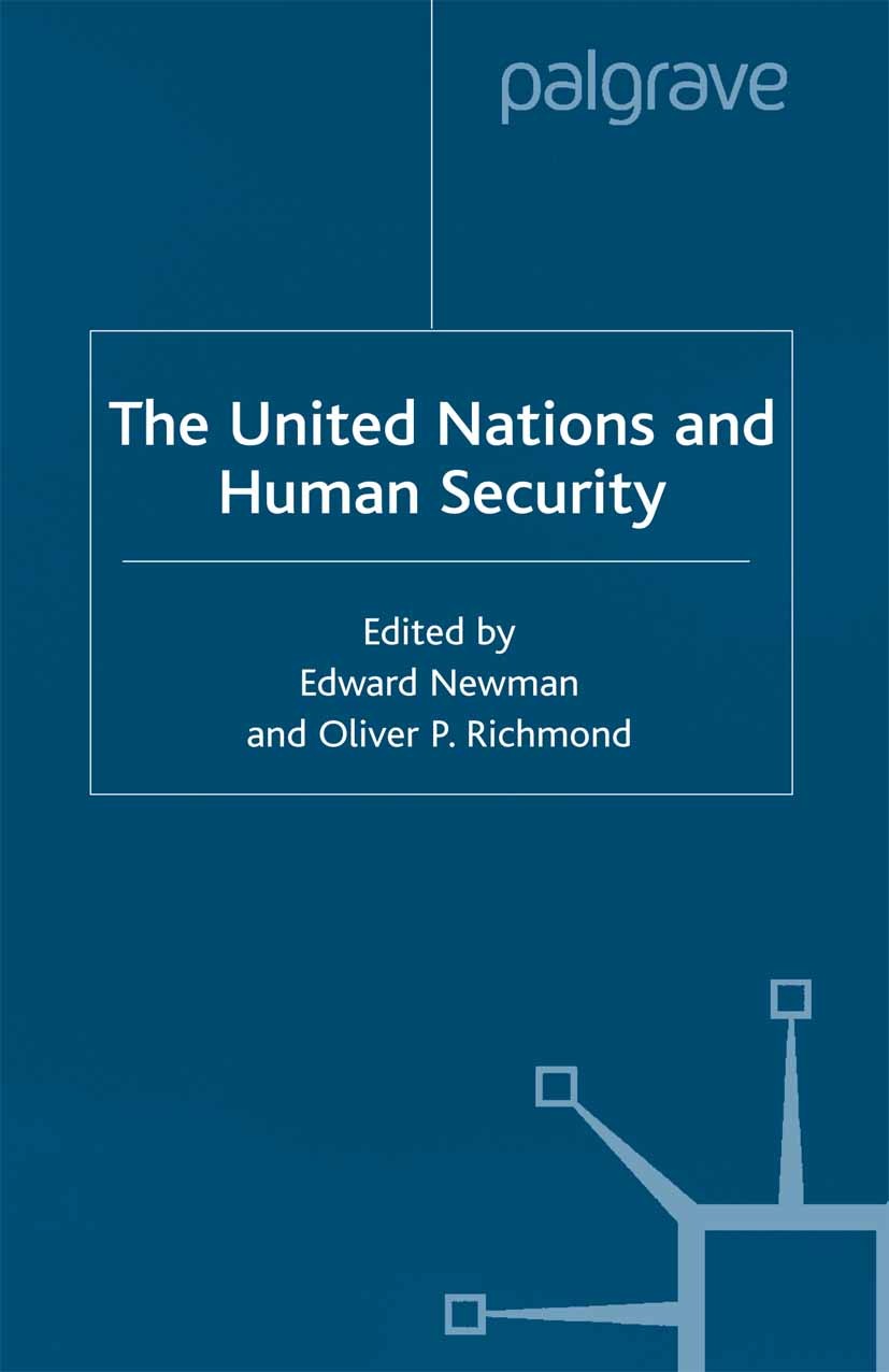 Titlebook: The United Nations and Human Security; Edward Newman (Programme Associate),Oliver P. Rich Book 2001 Palgrave Macmillan, a division of Macm Titlebook: The United Nations and Human Security; Edward Newman (Programme Associate),Oliver P. Rich Book 2001 Palgrave Macmillan, a division of Macm