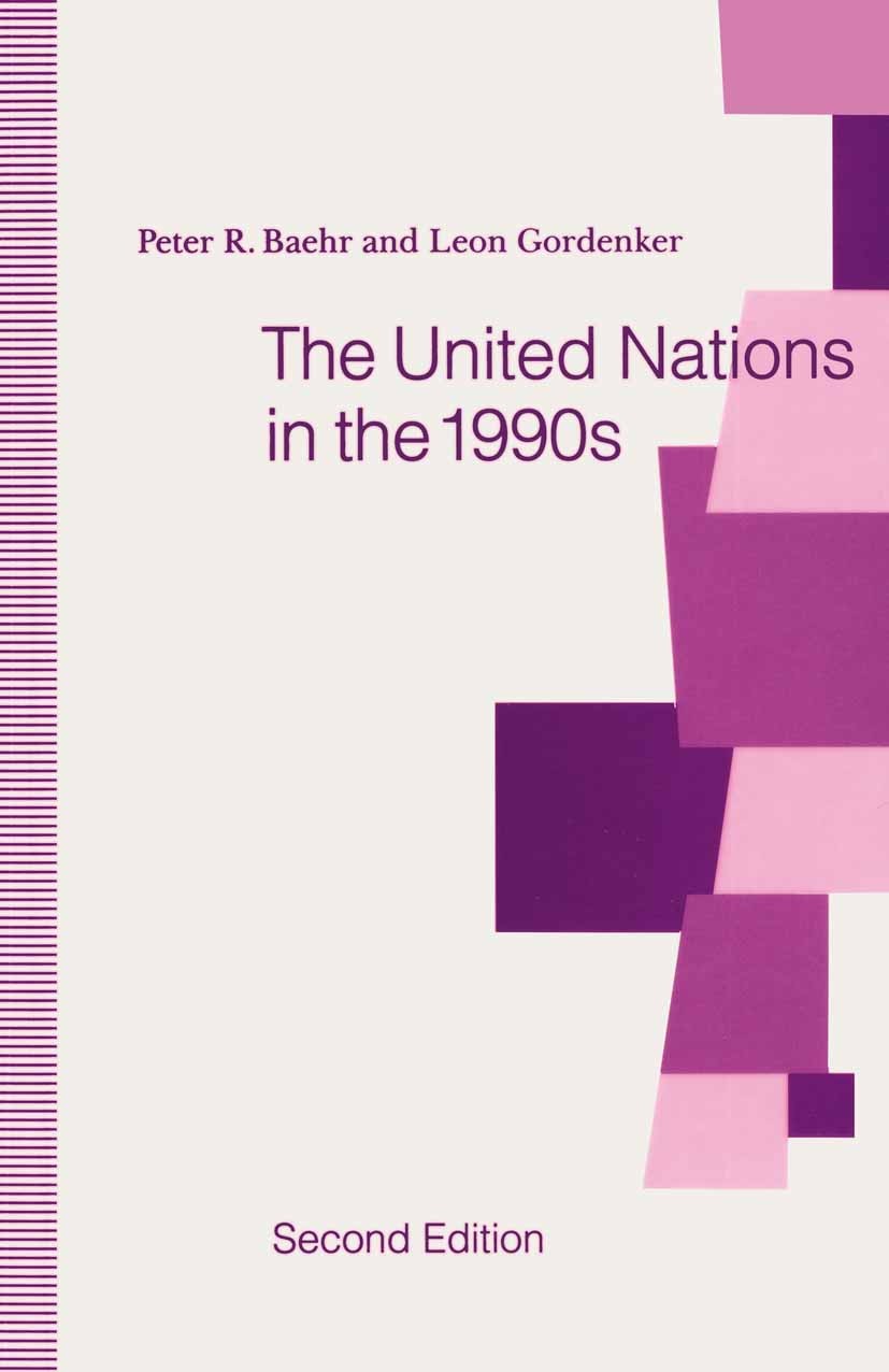 Titlebook: The United Nations in the 1990s; Peter R. Baehr,Leon Gordenker Book 1994Latest edition Peter R. Baehr and Leon Gordenker 1994 cooperation. Titlebook: The United Nations in the 1990s; Peter R. Baehr,Leon Gordenker Book 1994Latest edition Peter R. Baehr and Leon Gordenker 1994 cooperation.