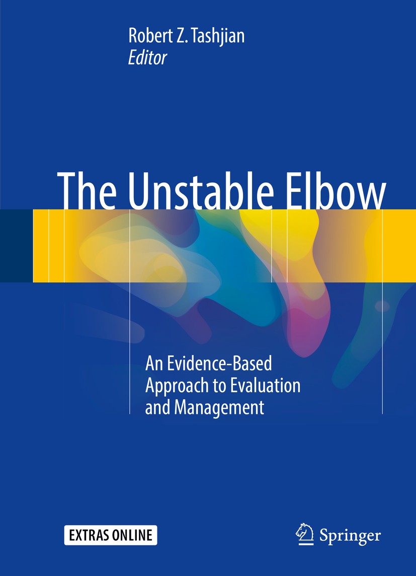 Titlebook: The Unstable Elbow; An Evidence-Based Ap Robert Z. Tashjian Book 2017 Springer International Publishing Switzerland 2017 Elbow instability. Titlebook: The Unstable Elbow; An Evidence-Based Ap Robert Z. Tashjian Book 2017 Springer International Publishing Switzerland 2017 Elbow instability.