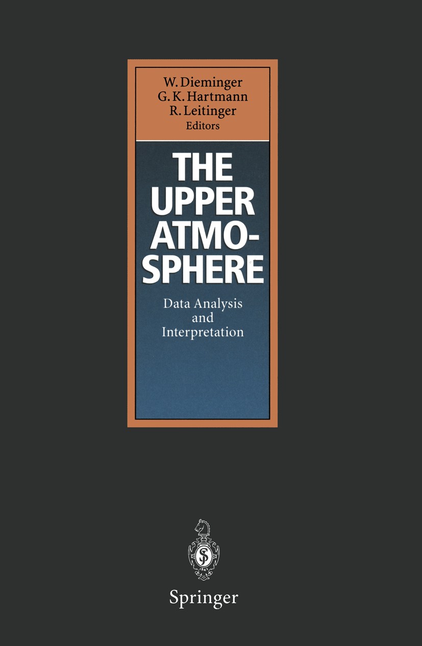 Titlebook: The Upper Atmosphere; Data Analysis and In Walter Dieminger,Gerd K. Hartmann,Reinhart Leiting Book 1996 Springer-Verlag Berlin Heidelberg 1 Titlebook: The Upper Atmosphere; Data Analysis and In Walter Dieminger,Gerd K. Hartmann,Reinhart Leiting Book 1996 Springer-Verlag Berlin Heidelberg 1
