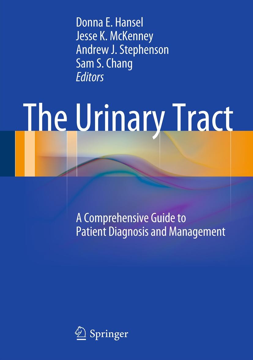 Titlebook: The Urinary Tract; A Comprehensive Guid Donna E. Hansel,Jesse K. McKenney,Sam S. Chang Book 2012 Springer Science+Business Media New York 2 Titlebook: The Urinary Tract; A Comprehensive Guid Donna E. Hansel,Jesse K. McKenney,Sam S. Chang Book 2012 Springer Science+Business Media New York 2