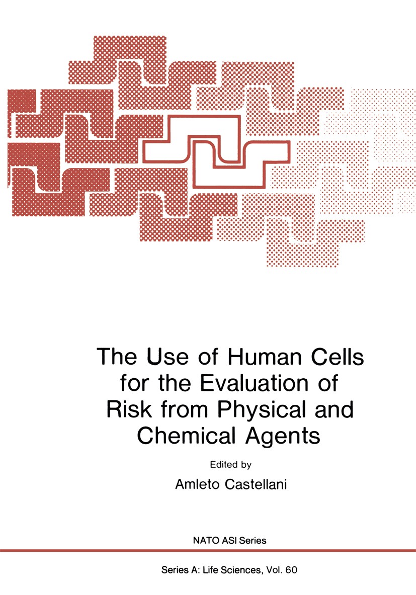 Titlebook: The Use of Human Cells for the Evaluation of Risk from Physical and Chemical Agents; Amleto Castellani Book 1983 Springer Science+Business Titlebook: The Use of Human Cells for the Evaluation of Risk from Physical and Chemical Agents; Amleto Castellani Book 1983 Springer Science+Business