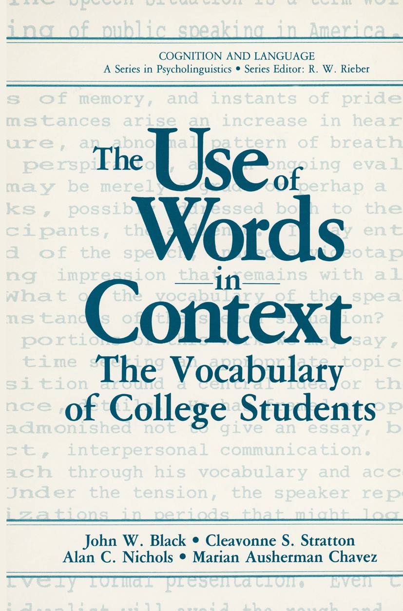 Titlebook: The Use of Words in Context; The Vocabulary of Co John W. Black,Cleavonne S. Stratton,Marian Ausherm Book 1985 Springer Science+Business Me Titlebook: The Use of Words in Context; The Vocabulary of Co John W. Black,Cleavonne S. Stratton,Marian Ausherm Book 1985 Springer Science+Business Me