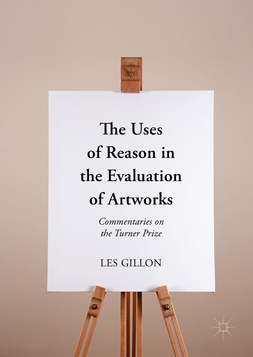 Titlebook: The Uses of Reason in the Evaluation of Artworks; Commentaries on the Les Gillon Book 2017 The Editor(s) (if applicable) and The Author(s) Titlebook: The Uses of Reason in the Evaluation of Artworks; Commentaries on the Les Gillon Book 2017 The Editor(s) (if applicable) and The Author(s)