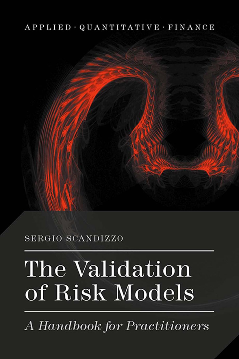 Titlebook: The Validation of Risk Models; A Handbook for Pract Sergio Scandizzo Book 2016 The Editor(s) (if applicable) and The Author(s) 2016 risk ma Titlebook: The Validation of Risk Models; A Handbook for Pract Sergio Scandizzo Book 2016 The Editor(s) (if applicable) and The Author(s) 2016 risk ma