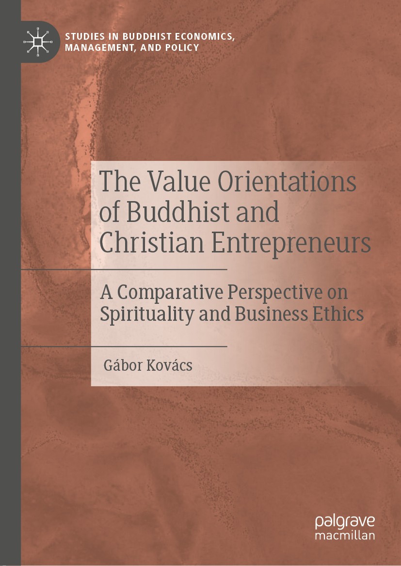 Titlebook: The Value Orientations of Buddhist and Christian Entrepreneurs; A Comparative Perspe Gábor Kovács Book 2020 The Editor(s) (if applicable) a Titlebook: The Value Orientations of Buddhist and Christian Entrepreneurs; A Comparative Perspe Gábor Kovács Book 2020 The Editor(s) (if applicable) a