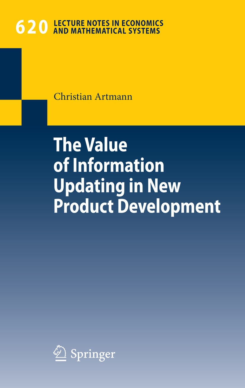Titlebook: The Value of Information Updating in New Product Development; Christian Artmann Book 2009 Springer-Verlag Berlin Heidelberg 2009 Bayesian Titlebook: The Value of Information Updating in New Product Development; Christian Artmann Book 2009 Springer-Verlag Berlin Heidelberg 2009 Bayesian