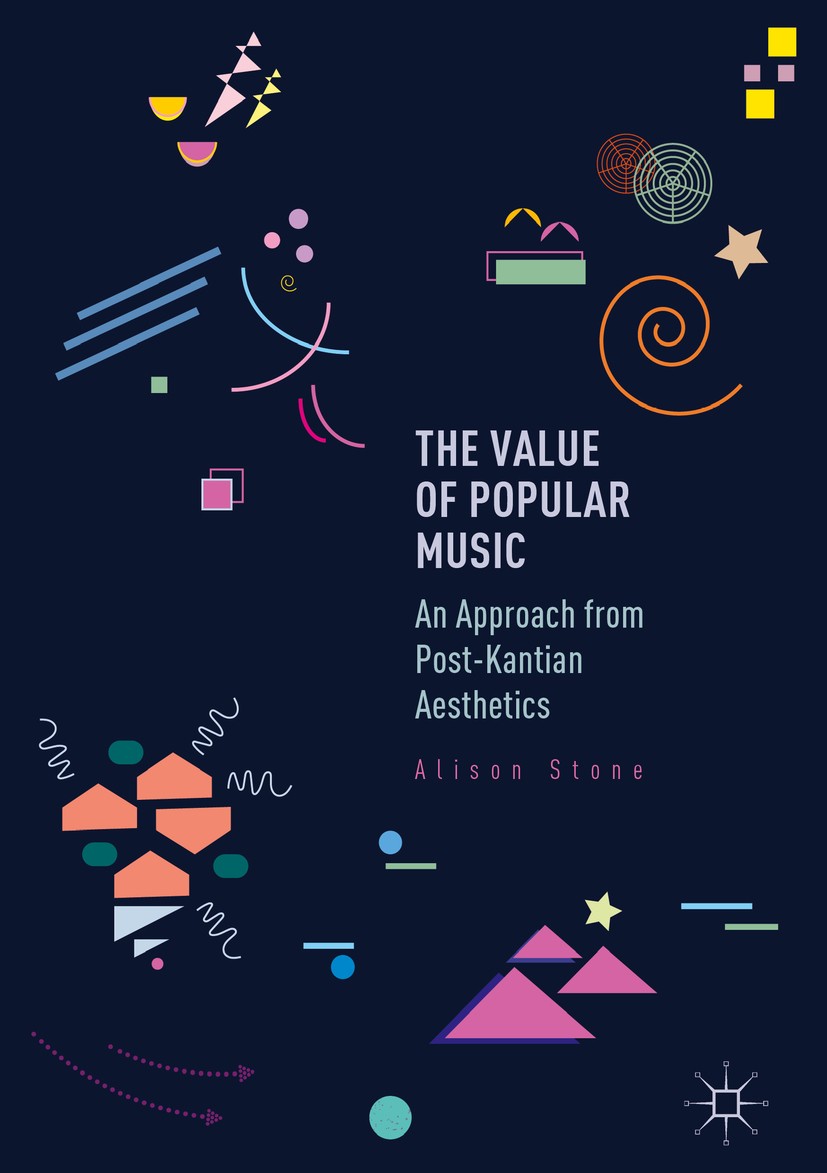Titlebook: The Value of Popular Music; An Approach from Pos Alison Stone Book 2016 The Editor(s) (if applicable) and The Author(s) 2016 Aesthetics.Pop Titlebook: The Value of Popular Music; An Approach from Pos Alison Stone Book 2016 The Editor(s) (if applicable) and The Author(s) 2016 Aesthetics.Pop