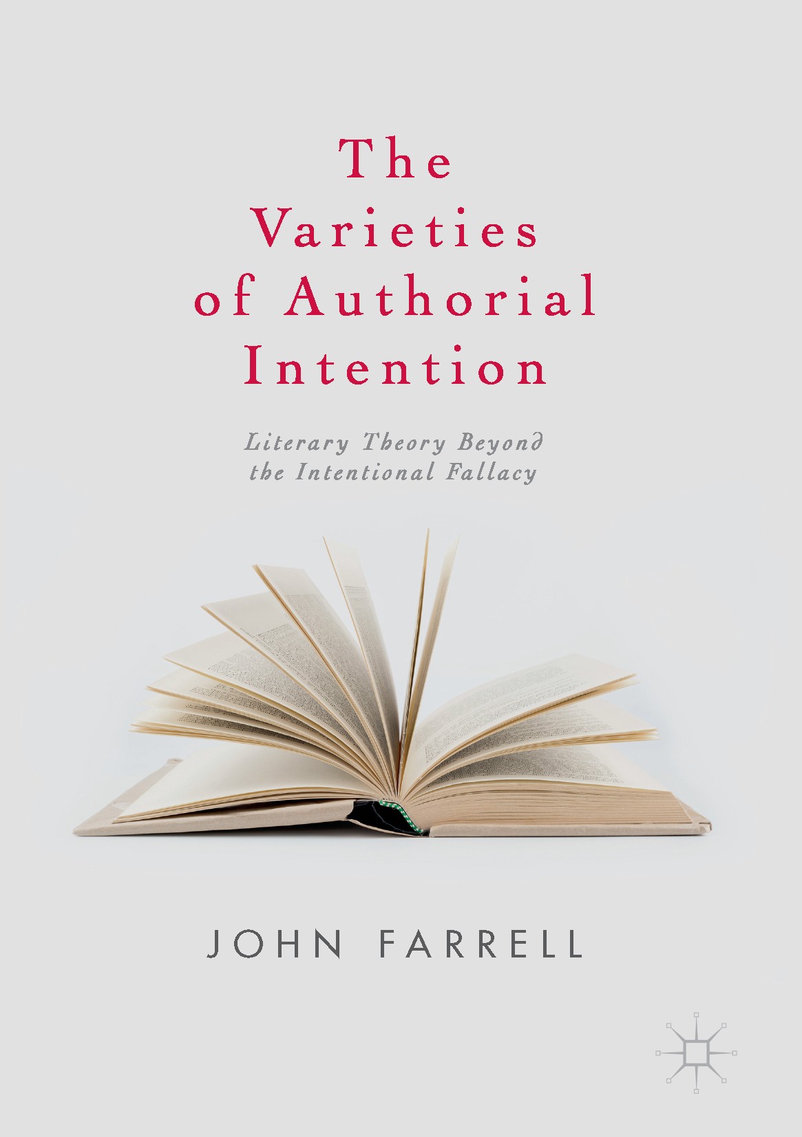 Titlebook: The Varieties of Authorial Intention; Literary Theory Beyo John Farrell Book 2017 The Editor(s) (if applicable) and The Author(s) 2017 Bart Titlebook: The Varieties of Authorial Intention; Literary Theory Beyo John Farrell Book 2017 The Editor(s) (if applicable) and The Author(s) 2017 Bart