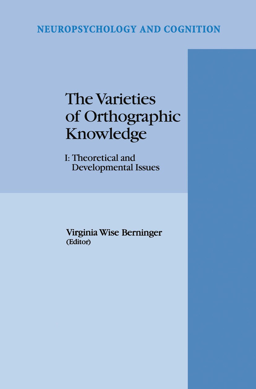 Titlebook: The Varieties of Orthographic Knowledge; I: Theoretical and D Virginia Wise Berninger Book 1994 Springer Science+Business Media Dordrecht 1 Titlebook: The Varieties of Orthographic Knowledge; I: Theoretical and D Virginia Wise Berninger Book 1994 Springer Science+Business Media Dordrecht 1