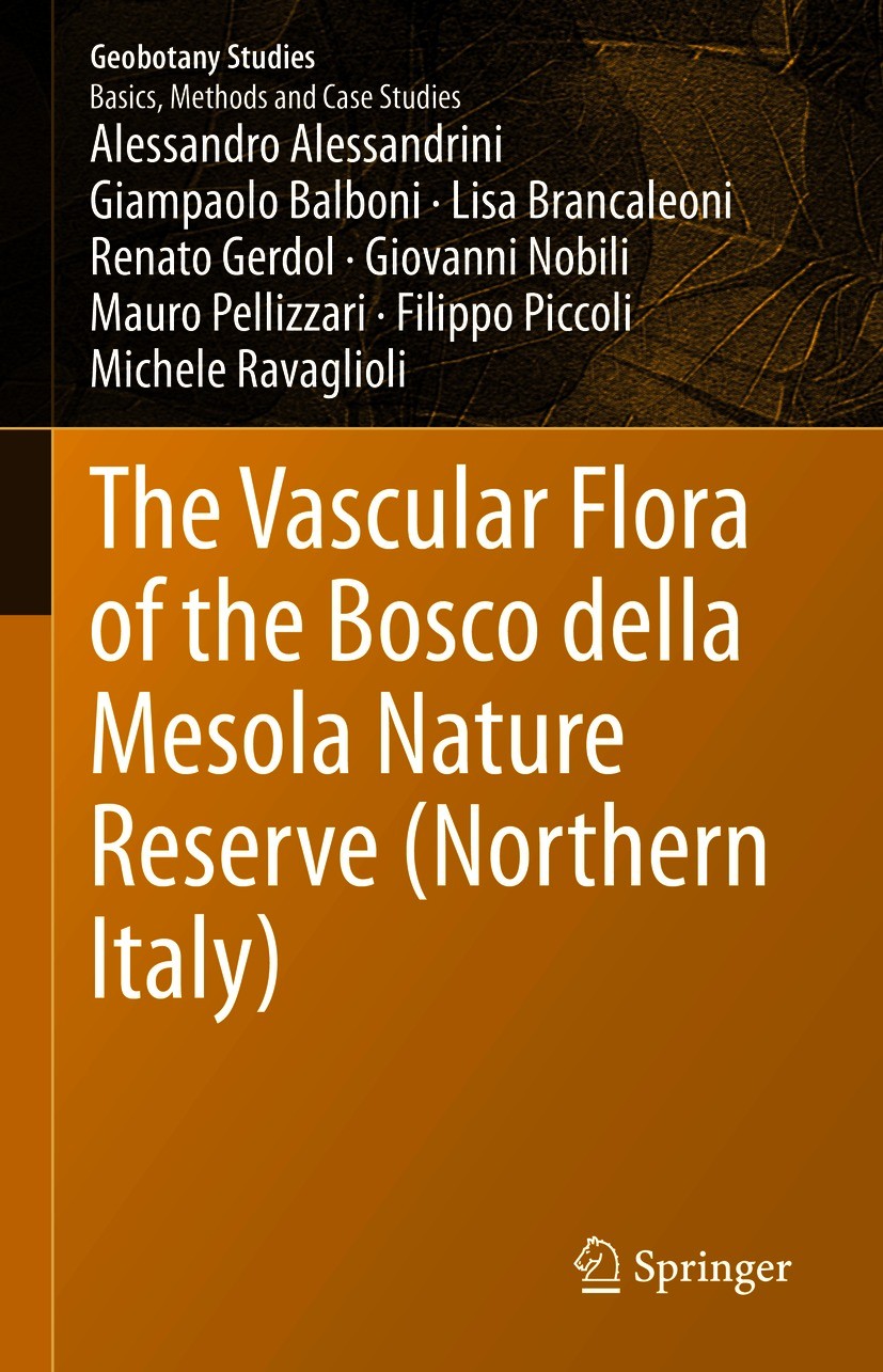 Titlebook: The Vascular Flora of the Bosco della Mesola Nature Reserve (Northern Italy); Alessandro Alessandrini,Giampaolo Balboni,Michele Book 2021 Titlebook: The Vascular Flora of the Bosco della Mesola Nature Reserve (Northern Italy); Alessandro Alessandrini,Giampaolo Balboni,Michele Book 2021