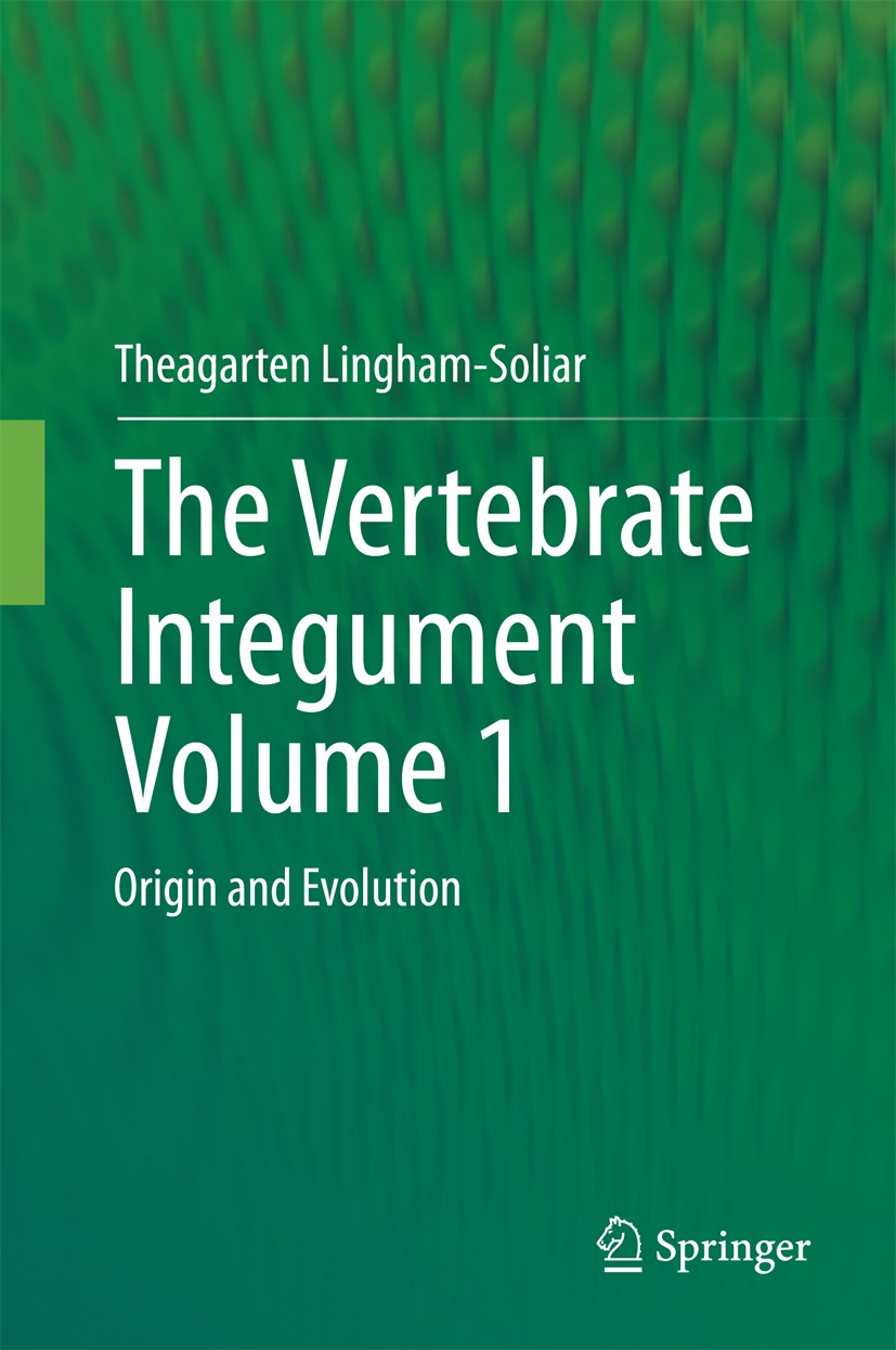 Titlebook: The Vertebrate IntegumentVolume 1; Origin and Evolution Theagarten Lingham-Soliar Book 2014 Springer-Verlag Berlin Heidelberg 2014 collagen Titlebook: The Vertebrate IntegumentVolume 1; Origin and Evolution Theagarten Lingham-Soliar Book 2014 Springer-Verlag Berlin Heidelberg 2014 collagen