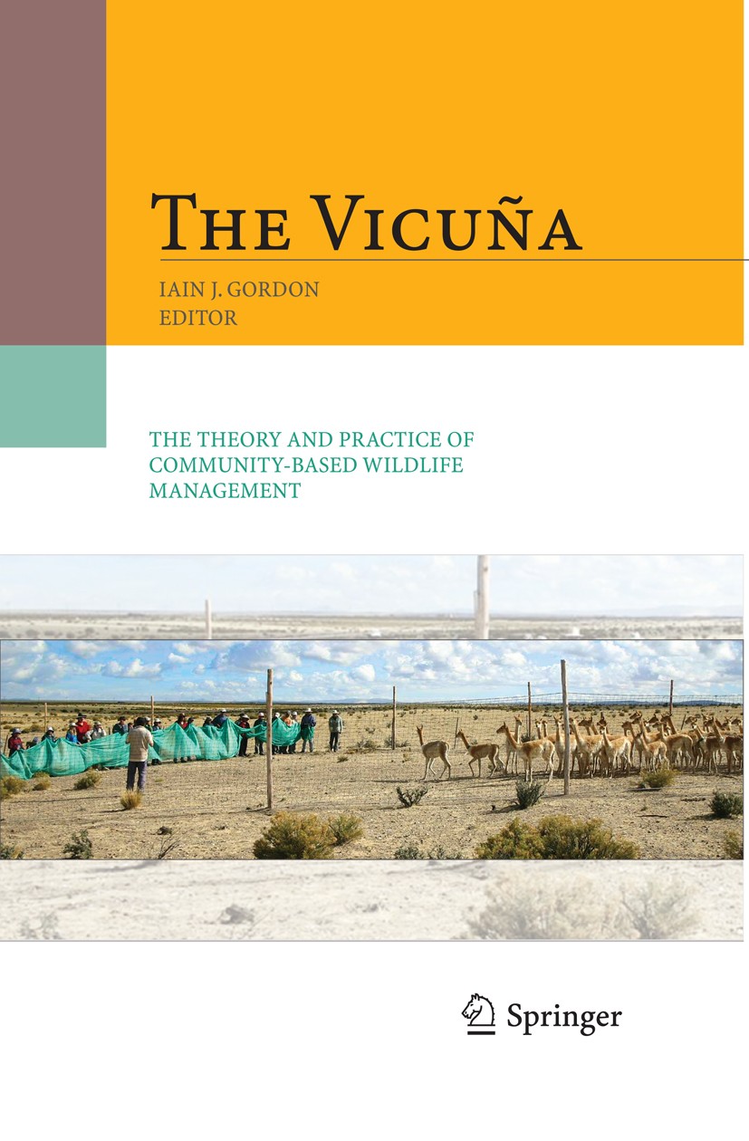 Titlebook: The Vicuña; The Theory and Pract Iain J. Gordon Book 2009 Springer-Verlag US 2009 conservation.currentlindy.development.ecology.environment Titlebook: The Vicuña; The Theory and Pract Iain J. Gordon Book 2009 Springer-Verlag US 2009 conservation.currentlindy.development.ecology.environment