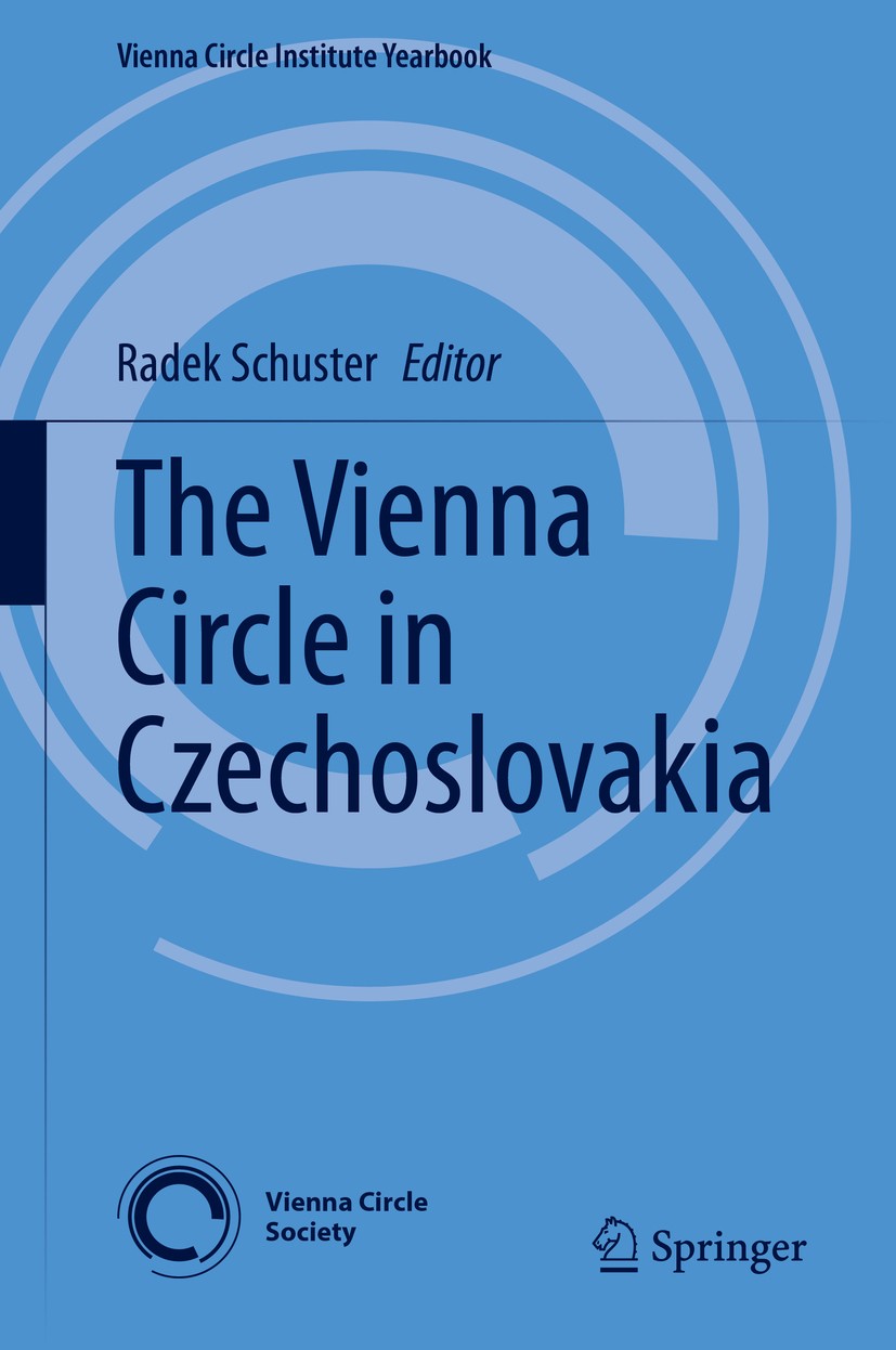 Titlebook: The Vienna Circle in Czechoslovakia; Radek Schuster Book 2020 The Editor(s) (if applicable) and The Author(s), under exclusive license to Titlebook: The Vienna Circle in Czechoslovakia; Radek Schuster Book 2020 The Editor(s) (if applicable) and The Author(s), under exclusive license to