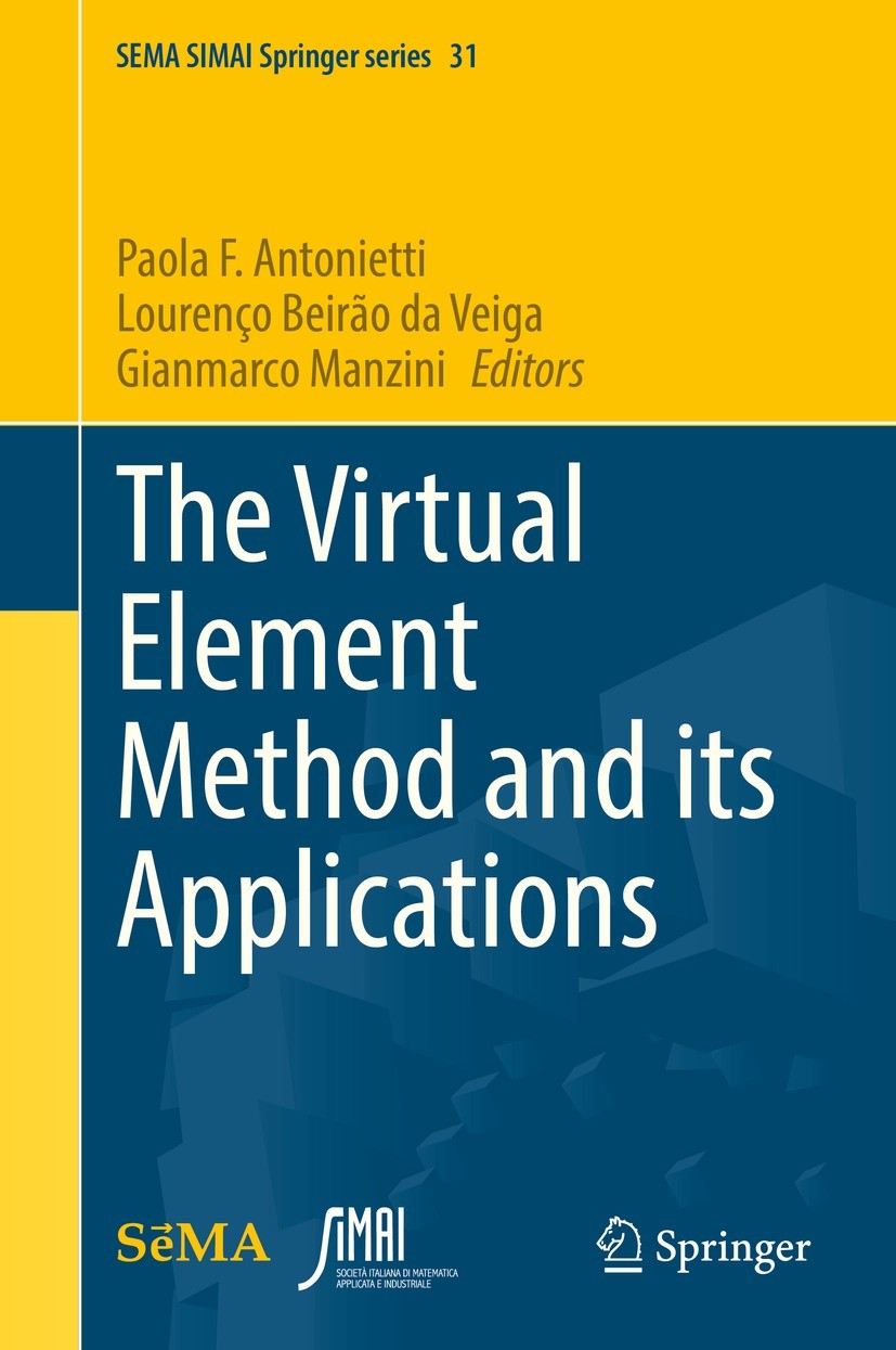 Titlebook: The Virtual Element Method and its Applications; Paola F. Antonietti,Lourenço Beirão da Veiga,Gianm Book 2022 The Editor(s) (if applicable Titlebook: The Virtual Element Method and its Applications; Paola F. Antonietti,Lourenço Beirão da Veiga,Gianm Book 2022 The Editor(s) (if applicable