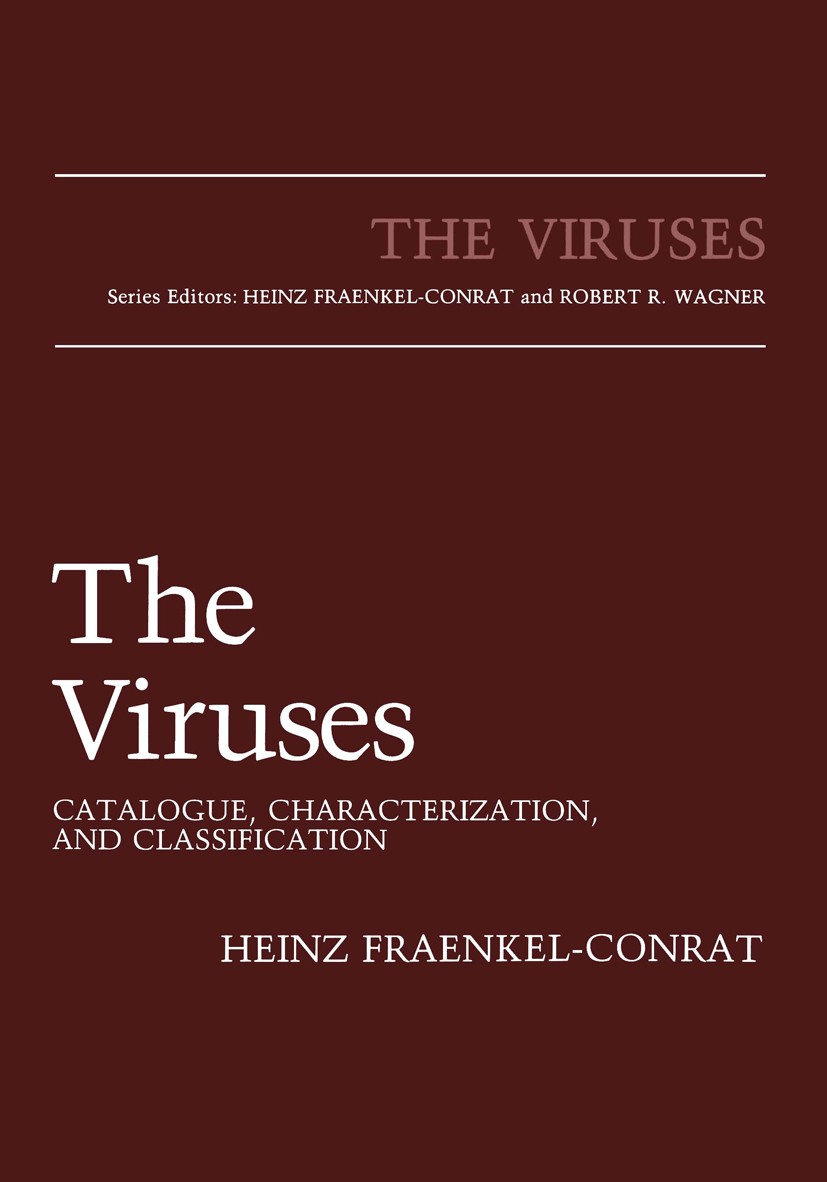 Titlebook: The Viruses; Catalogue, Character Heinz Fraenkel-Conrat Book 1985 Plenum Press, New York 1985 classification.protein.taxonomy.virus.infecti Titlebook: The Viruses; Catalogue, Character Heinz Fraenkel-Conrat Book 1985 Plenum Press, New York 1985 classification.protein.taxonomy.virus.infecti