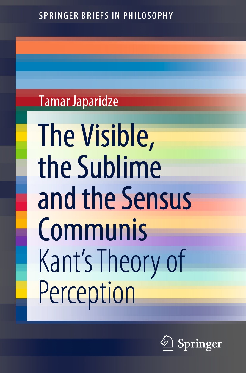Titlebook: The Visible, the Sublime and the Sensus Communis; Kant’s Theory of Per Tamar Japaridze Book 2020 The Editor(s) (if applicable) and The Auth Titlebook: The Visible, the Sublime and the Sensus Communis; Kant’s Theory of Per Tamar Japaridze Book 2020 The Editor(s) (if applicable) and The Auth