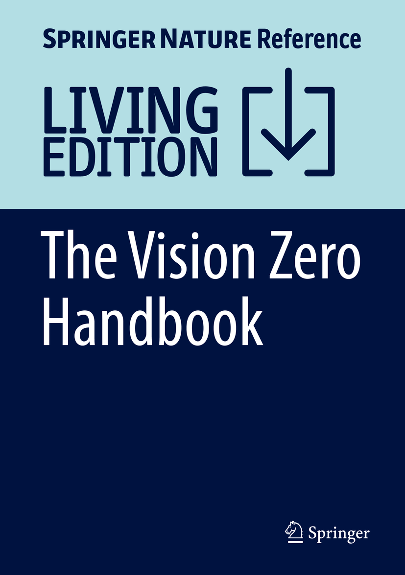 Titlebook: The Vision Zero Handbook; Theory, Technology a Karin Edvardsson Björnberg,Sven Ove Hansson,Claes Living reference work‘‘‘‘‘‘‘‘ 20200th edi Titlebook: The Vision Zero Handbook; Theory, Technology a Karin Edvardsson Björnberg,Sven Ove Hansson,Claes Living reference work‘‘‘‘‘‘‘‘ 20200th edi