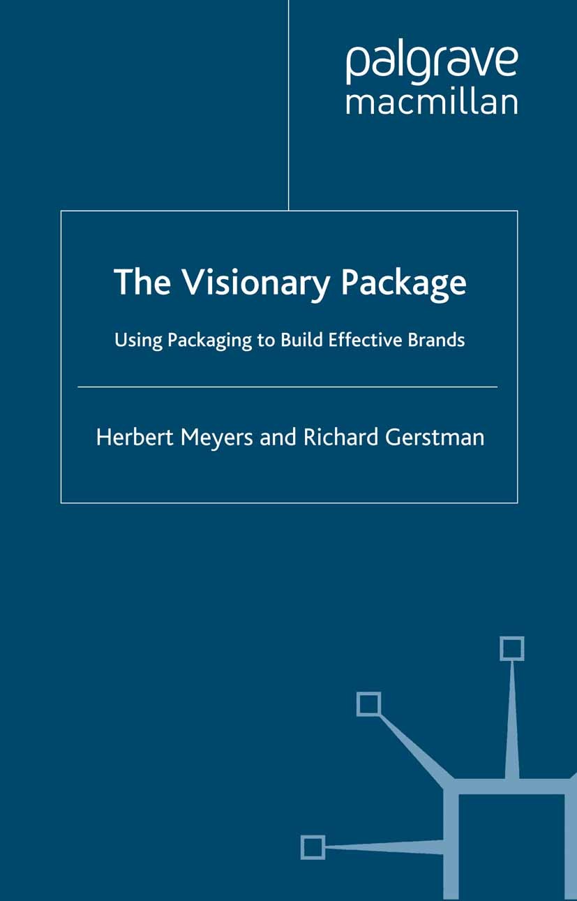 Titlebook: The Visionary Package; Herbert Meyers,Richard Gerstman Book 2005 Palgrave Macmillan, a division of Macmillan Publishers Limited 2005 brand Titlebook: The Visionary Package; Herbert Meyers,Richard Gerstman Book 2005 Palgrave Macmillan, a division of Macmillan Publishers Limited 2005 brand