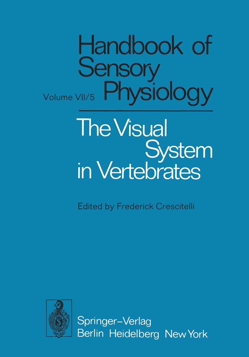 Titlebook: The Visual System in Vertebrates; F. Crescitelli,C.A. Dvorak,R.W. Reyer,Frederick Cr Book 1977 Springer-Verlag Berlin Heidelberg 1977 Evol Titlebook: The Visual System in Vertebrates; F. Crescitelli,C.A. Dvorak,R.W. Reyer,Frederick Cr Book 1977 Springer-Verlag Berlin Heidelberg 1977 Evol